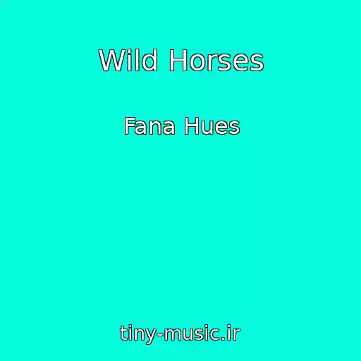 کاور آهنگ Wild Horses از Fana Hues