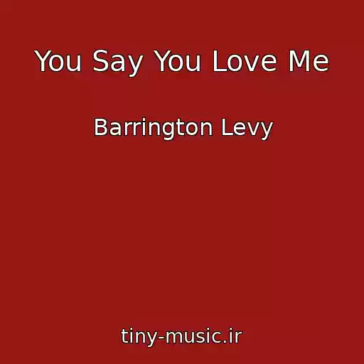 کاور آهنگ You Say You Love Me از Barrington Levy