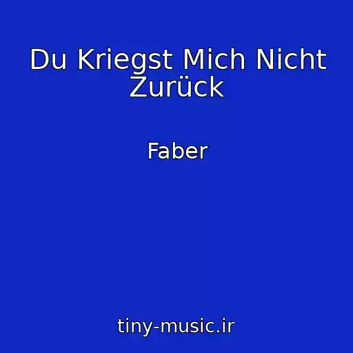 کاور آهنگ Du Kriegst Mich Nicht Zurück از Faber