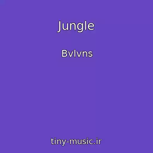 کاور آهنگ Jungle از Bvlvns