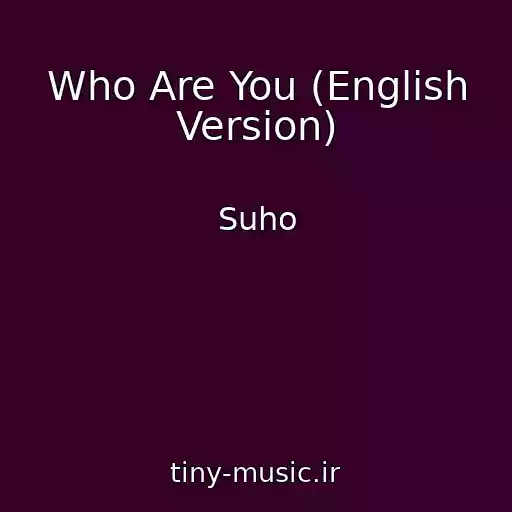 کاور آهنگ Who Are You (English Version) از Suho