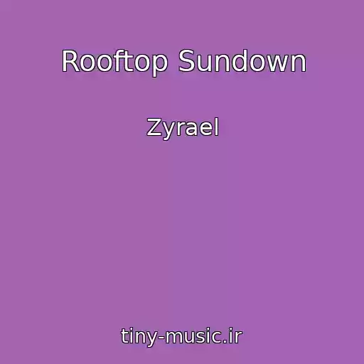 کاور آهنگ Rooftop Sundown از Zyrael