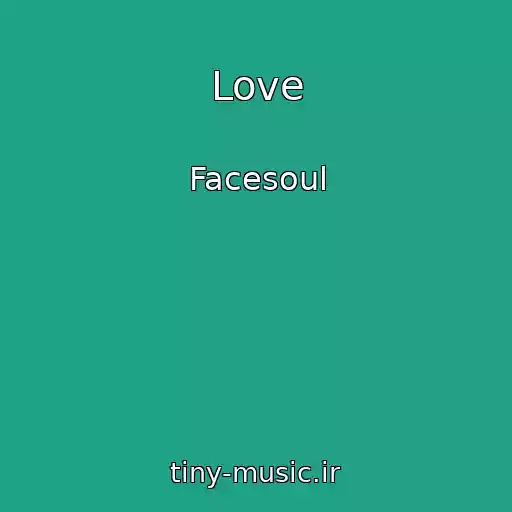 کاور آهنگ Love از Facesoul
