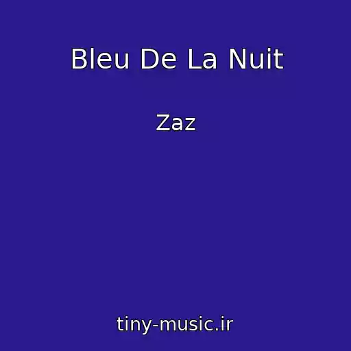 کاور آهنگ Bleu De La Nuit از Zaz