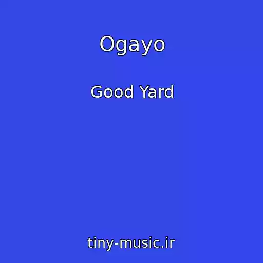 کاور آهنگ Ogayo از Good Yard