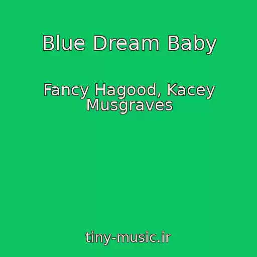 کاور آهنگ Blue Dream Baby از Fancy Hagood, Kacey Musgraves