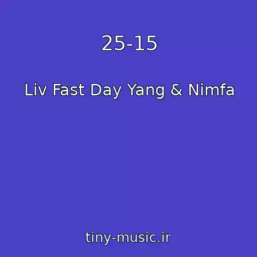 کاور آهنگ 25-15 از Liv Fast Day Yang & Nimfa