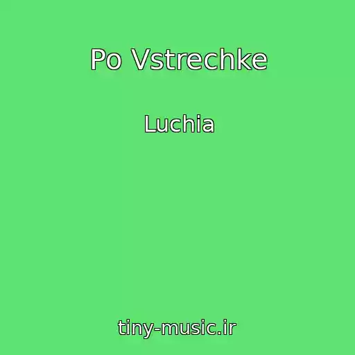 کاور آهنگ Po Vstrechke از Luchia