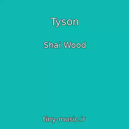 کاور آهنگ Tyson از Shai Wood