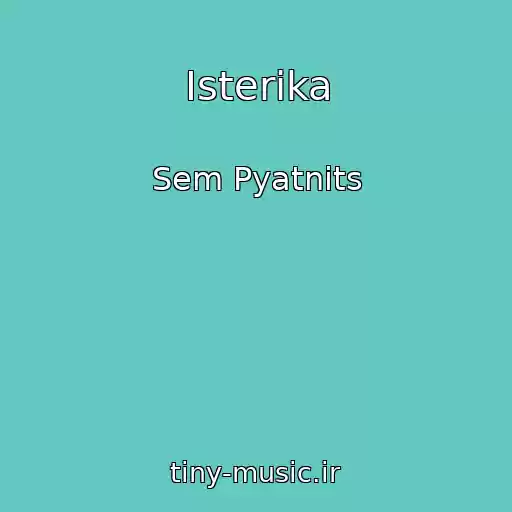 کاور آهنگ Isterika از Sem Pyatnits