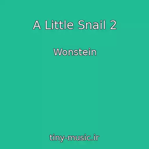 کاور آهنگ A Little Snail 2 از Wonstein