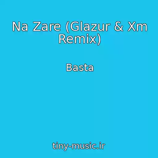 کاور آهنگ Na Zare (Glazur & Xm Remix) از Basta