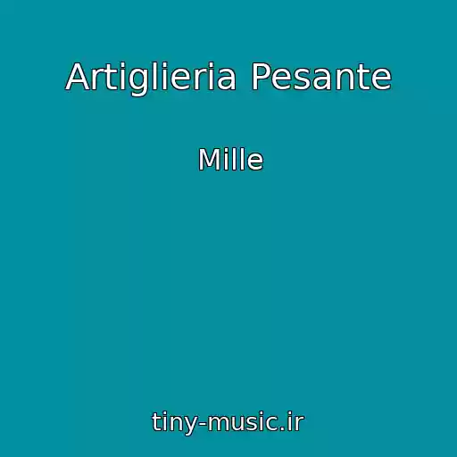 کاور آهنگ Artiglieria Pesante از Mille
