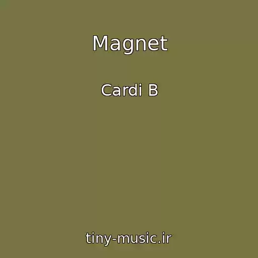 کاور آهنگ Magnet از Cardi B