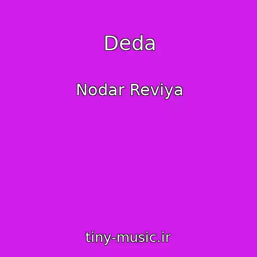 کاور آهنگ Deda از Nodar Reviya
