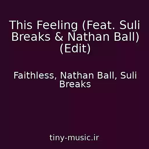 کاور آهنگ This Feeling (Feat. Suli Breaks & Nathan Ball) (Edit) از Faithless, Nathan Ball, Suli Breaks