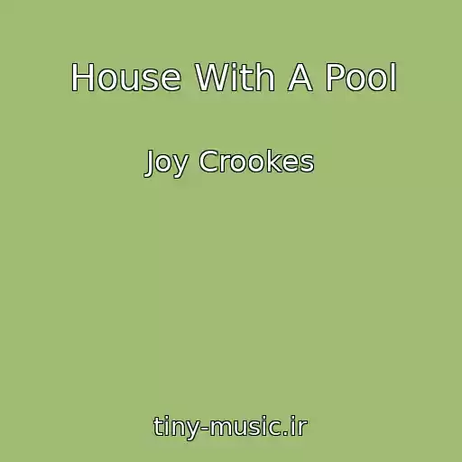کاور آهنگ House With A Pool از Joy Crookes