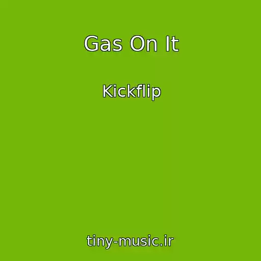 کاور آهنگ Gas On It از Kickflip