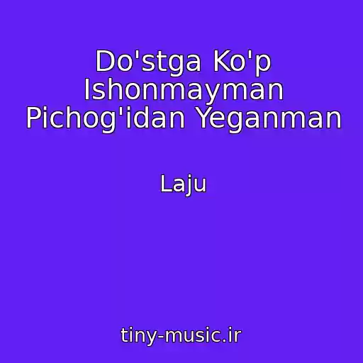 کاور آهنگ Do'stga Ko'p Ishonmayman Pichog'idan Yeganman از Laju