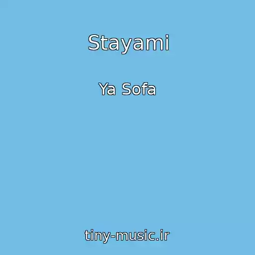 کاور آهنگ Stayami از Ya Sofa