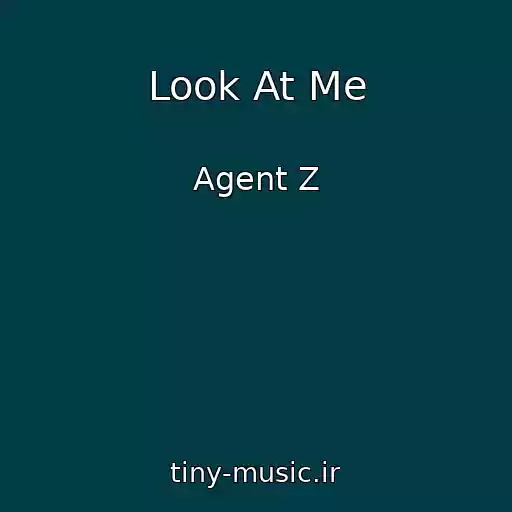 کاور آهنگ Look At Me از Agent Z
