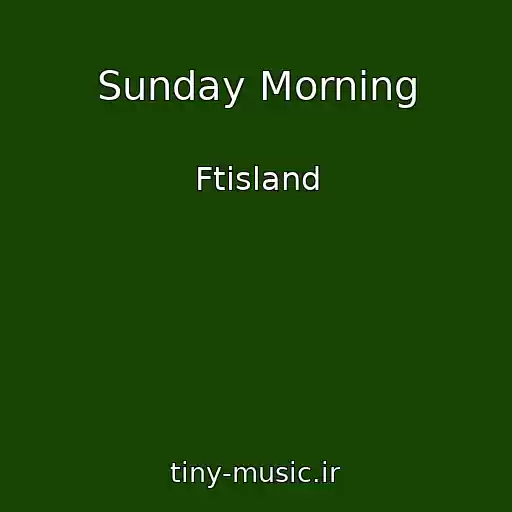 کاور آهنگ Sunday Morning از Ftisland
