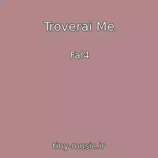 کاور آهنگ Troverai Me از Fal4