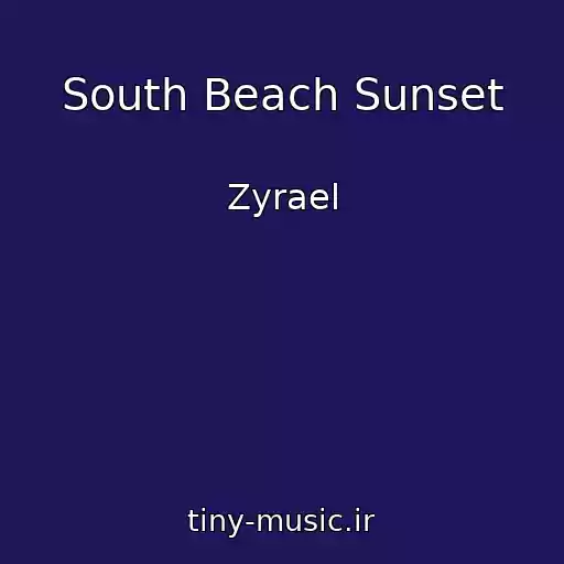 کاور آهنگ South Beach Sunset از Zyrael