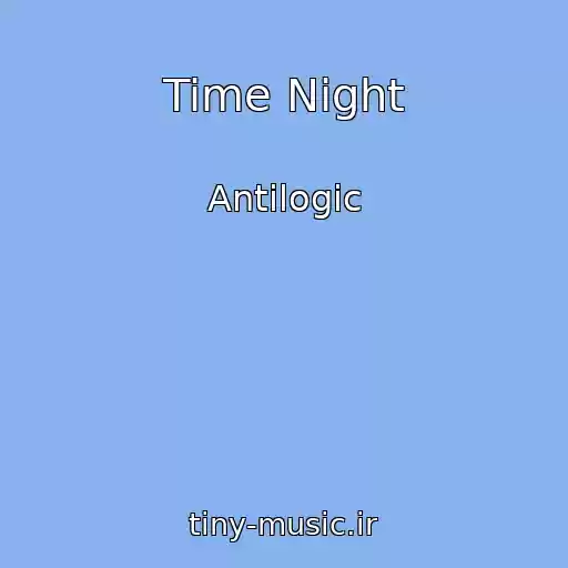کاور آهنگ Time Night از Antilogic