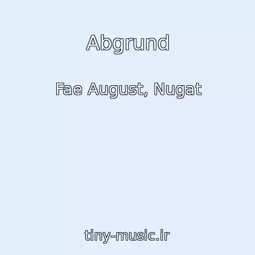 کاور آهنگ Abgrund از Fae August, Nugat