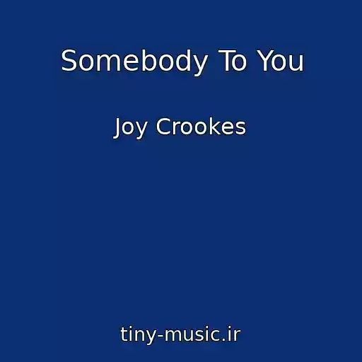 کاور آهنگ Somebody To You از Joy Crookes