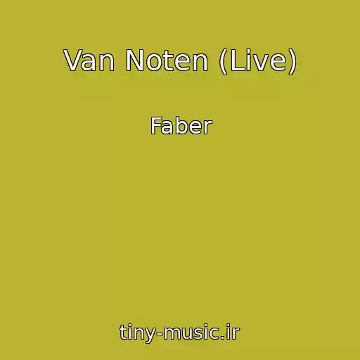 کاور آهنگ Van Noten (Live) از Faber