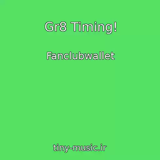 کاور آهنگ Gr8 Timing! از Fanclubwallet