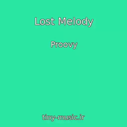 کاور آهنگ Lost Melody از Proovy