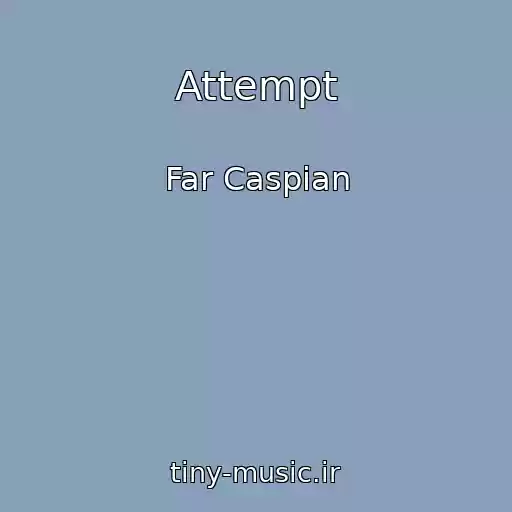 کاور آهنگ Attempt از Far Caspian