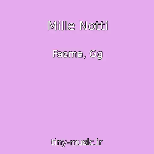 کاور آهنگ Mille Notti از Fasma, Gg