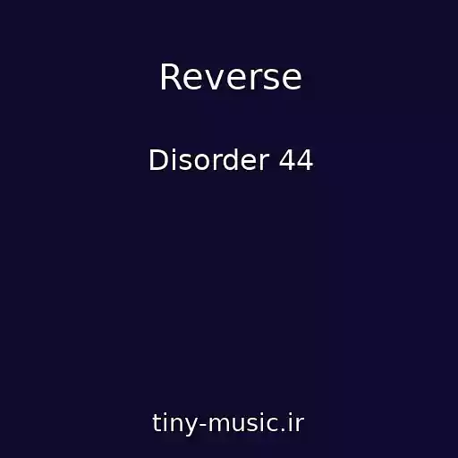 کاور آهنگ Reverse از Disorder 44
