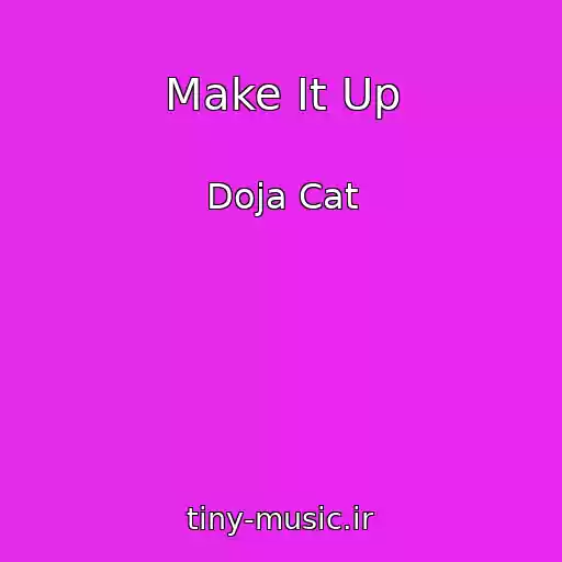 کاور آهنگ Make It Up از Doja Cat