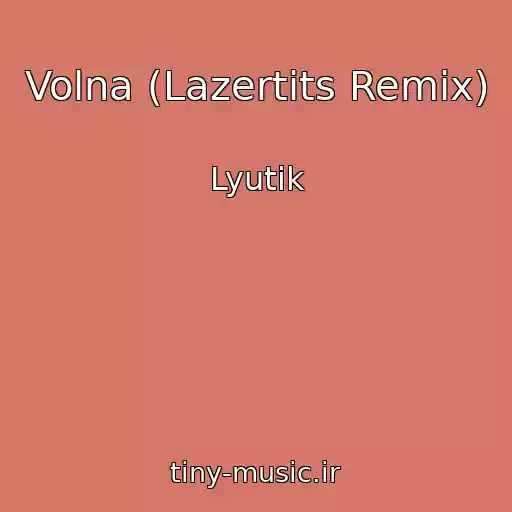 کاور آهنگ Volna (Lazertits Remix) از Lyutik