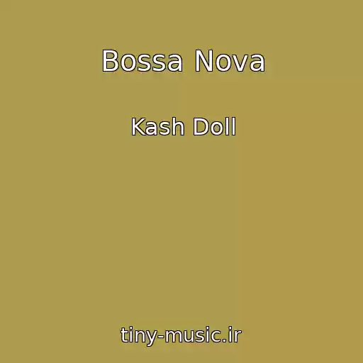 کاور آهنگ Bossa Nova از Kash Doll