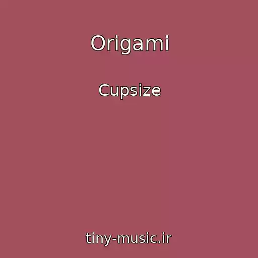 کاور آهنگ Origami از Cupsize