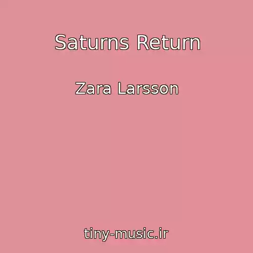 کاور آهنگ Saturns Return از Zara Larsson