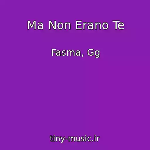 کاور آهنگ Ma Non Erano Te از Fasma, Gg