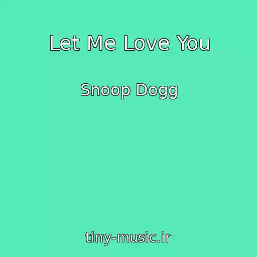 کاور آهنگ Let Me Love You از Snoop Dogg