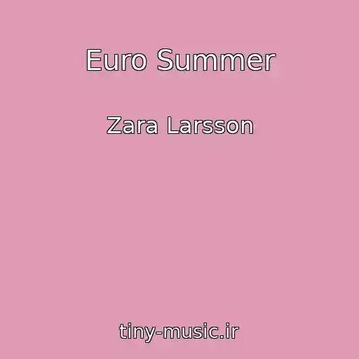 کاور آهنگ Euro Summer از Zara Larsson