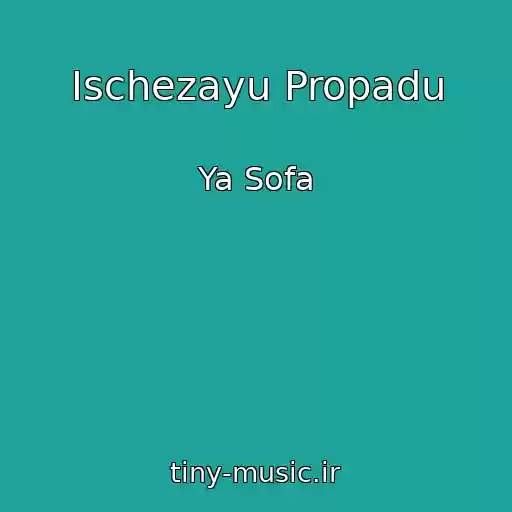 کاور آهنگ Ischezayu Propadu از Ya Sofa
