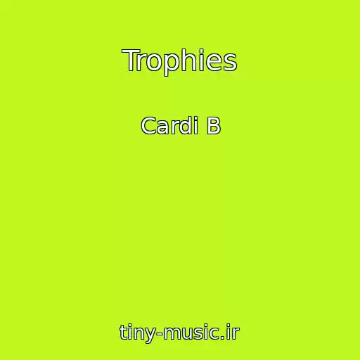 کاور آهنگ Trophies از Cardi B