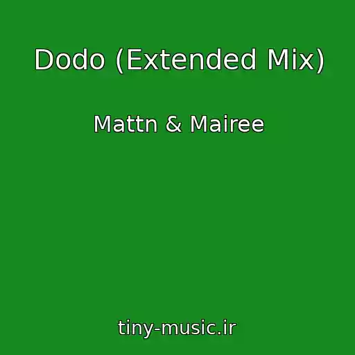 کاور آهنگ Dodo (Extended Mix) از Mattn & Mairee