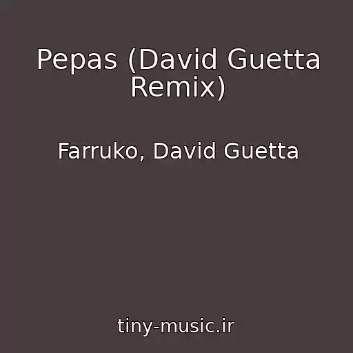 کاور آهنگ Pepas (David Guetta Remix) از Farruko, David Guetta