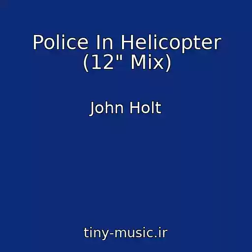 کاور آهنگ Police In Helicopter (12" Mix) از John Holt